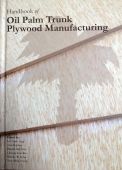 Handbook of Oil Palm Trunk Plywood Manufacturing 