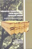 Laminated Veneer Lumber From Malaysian Tropical Timber Manufacturing and Design