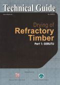 Technical Guide Series - No. 20: Drying of Refrectory Timber  Part 1: Gerutu